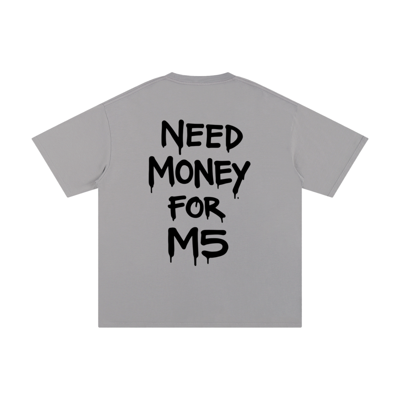 Need Money For M5 Tee