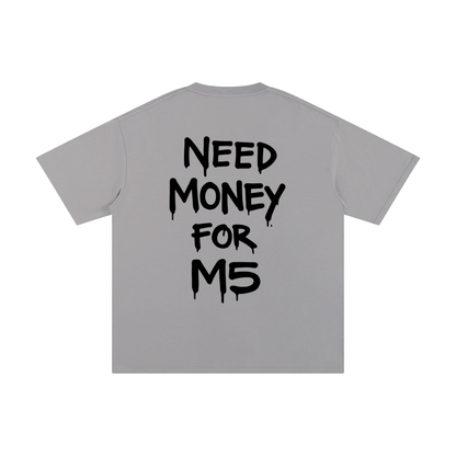 Need Money For M5 Tee