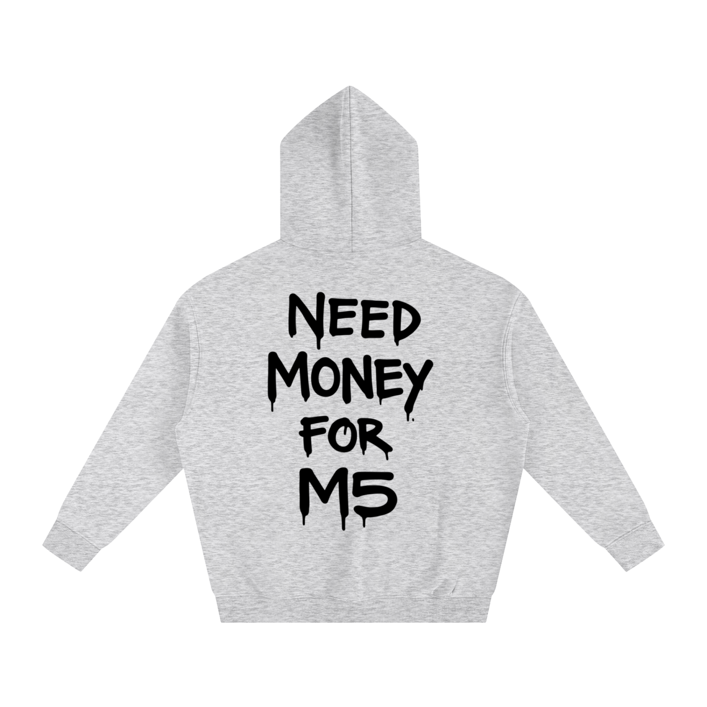 Need Money For M5 Hoodie